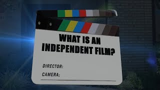 What Is Independent Film  Top 5 Things To Know About Indie Film [upl. by Nalepka83]