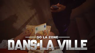 So La Zone  Dans la ville Clip Officiel [upl. by Aillil]