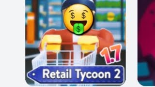 Retail Tycoon 2  BEST way to get money Not Clickbait [upl. by Relyuhcs]