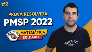 PROVA PMSP 2022  MATEMÁTICA  SOLDADO VUNESP  Parte 2 [upl. by Philbo]