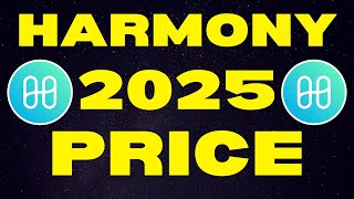 Harmony  2025 Price Targets  ONE Bull Run Price Prediction [upl. by Idroj]