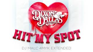 Dixon Dallas  Ur Pretty  Hit My Spot DJ Malc 4MYK Extended Remix [upl. by Rabma]