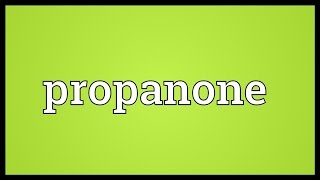 Propanone Meaning [upl. by Darcey56]