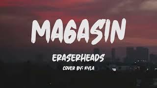 Eraserheads  Magasin Lyrics Cover by Kyla [upl. by Zeba]