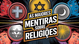 As maiores mentiras sobre religiões que todo mundo acredita [upl. by Gussi]