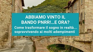 Abbiamo vinto il bando PNRR…e ora [upl. by Ardek]