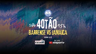 Semi Final Campeonato Cesani 40tão Barrense X Jamaica  Jogo 2 [upl. by Anihsak525]