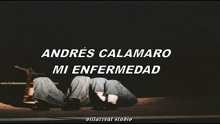 ANDRÉS CALAMARO  MI ENFERMEDAD  LETRA  Villarreal STUDIO [upl. by Ainer]