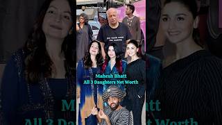 Mahesh Bhatt All Three Daughters Net Worth bollywood maheshbhatt aliabhatt poojabhatt [upl. by Yul821]