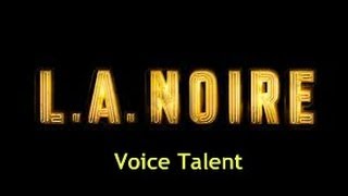 LA Noire  Voice Talent [upl. by Pedrick]