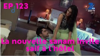 le résumé de les consentements saison 2 épisode 123 mp4la nouvelle sanam invite saif à lhôtel [upl. by Wendie179]