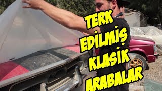 TERK EDİLMİŞ KLASİK ARABALAR BUNLAR TÜRKİYEDE [upl. by Ntsyrk762]