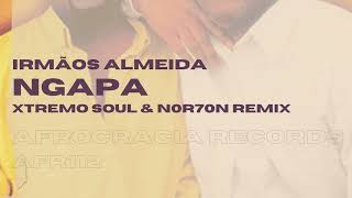 Irmãos Almeida  Ngapa Xtremo Soul amp NOR7ON Remix [upl. by Saimon367]