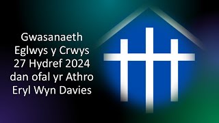 Gwasanaeth Eglwys y Crwys 27 Hydref 2024 dan ofal yr Athro Eryl Wyn Davies [upl. by Caleb540]