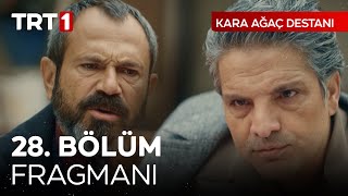 Kara Ağaç Destanı 28 Bölüm Fragmanı [upl. by Vick]