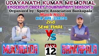 🔴Live 🔴2nd Semi Final । MUKHIGUDA vs BANKAPALA । Udayanath Kumar Memorial Season 3 । [upl. by Dearr]