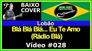 🇧🇷 Lobão  Blá Blá Blá Eu Te Amo Rádio Blá Baixo Cover CBJUNIOR04 [upl. by Aiynat]