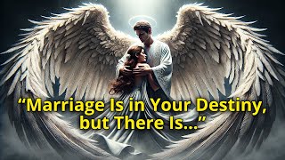 💌Divine Message  Marriage Is in Your Destiny but There Is One Important Thing You Need to [upl. by Raul374]