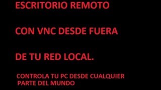 Escritorio Remoto por VNC desde fuera de tu Red Local [upl. by Levitus]