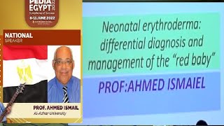 1 NEONATAL ERYTHRODERMA Prof Ahmed Esmail Dermatology Workshop PEDIA EGYPT 2022 [upl. by Eyde]