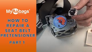 How to Repair a Seat Belt Pretensioner  Part 1  MyAirbags [upl. by Giralda945]