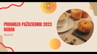 PROGNOZA DLA BARANA HOROSKOP BARAN  PAŹDZIERNIK 2023  szukaj haczyka tarot [upl. by Player]