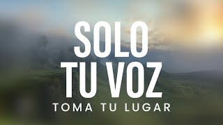 Toma Tu Lugar  Solo Tu voz [upl. by Jodee]