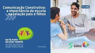 LIVE COMUNICAÇÃO CONSTRUTIVA  A IMPORTÂNCIA DA ESCUTA NA RELAÇÃO PAIS E FILHOS [upl. by Lindsley530]