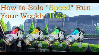 How to Solo quotSpeedquot Run Your Weekly 160s  Fortnite StW [upl. by Christmas708]