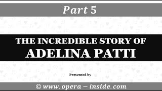 The incredible story of Adelina Patti  Part 5 Patti hears for the first time her voice [upl. by Eizzo97]