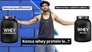 Whey protein Concentrate vs Isolate which one is best [upl. by Htesil87]