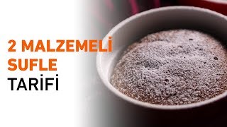 2 Malzemeli Sufle Tarifi  Sufle Nasıl Yapılır [upl. by Inatsed478]