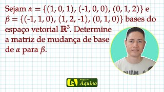 02 Exercício  Matriz de Mudança de Base  Álgebra Linear [upl. by Teri]