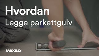 Hvordan legge parkettgulv [upl. by Lajes]