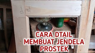 Cara detail membuat jendela prostek untuk pemula tutorialtukangkayu [upl. by Tiena]