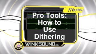 Pro Tools How To Use Dithering  WinkSound [upl. by Zondra9]