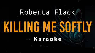 Killing Me Softly  Roberta Flack  Karaoke [upl. by Aket]