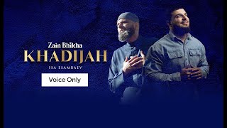 Khadijah  VoiceOnly  Zain Bhikha feat Isa Esambaev  Official Video [upl. by Crudden]