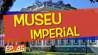 Conhecendo Museus  Episódio 45 Museu Imperial [upl. by Loris]