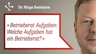 BETRIEBSRAT AUFGABEN  Welche Aufgaben hat ein Betriebsrat [upl. by Fulmis456]