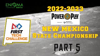 2023 FTC Power Play New Mexico State Championship Livestream enigmarobotics PART 5 [upl. by East84]