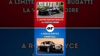 🚗 Bhugatti La Voiture Noire OR Rolls Royce Sweptail 🤑 Only for car lovers quiz shorts car [upl. by Mariejeanne]