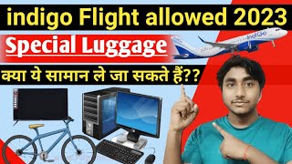 Indigo flight Special luggage  TV And PC Flight mein Le ja skte hai kya How to pack luggage [upl. by Dame347]