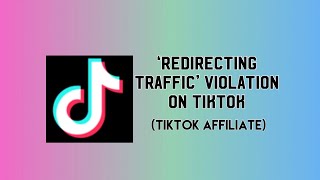 What is the ‘Redirecting Traffic’ Violation on Tiktok tiktokffiliate [upl. by Morice]