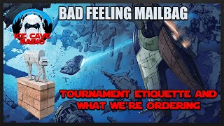 Bad Feeling Mailbag Tournament Etiquette amp What Were Ordering for Shadows of the Galaxy [upl. by Osric861]