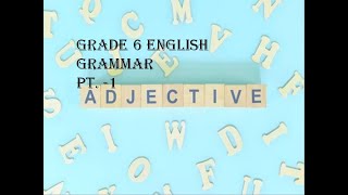 Grade 6 Adjectives Pt 1 English grammar [upl. by Eilahtan]