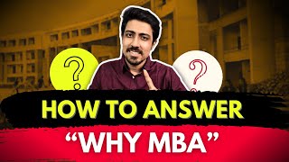 How I answered Why MBA Question  The Perfect answer for IIM Interviews GDPI Preparation [upl. by Deehsar]