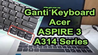 Ganti Keyboard Acer Aspire 3 a31422 a31435 a31452 a51452 sf31452 [upl. by Fulvia]