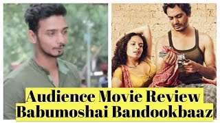 Babumoshai Bandookbaaz  Audience Review  Nawazuddin Siddiqui  Bidita Bag  Shraddha Das [upl. by Lia457]