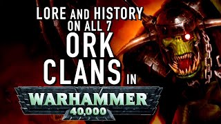 40 Facts and Lore on the Ork Clans in Warhammer 40K [upl. by Attehcnoc]